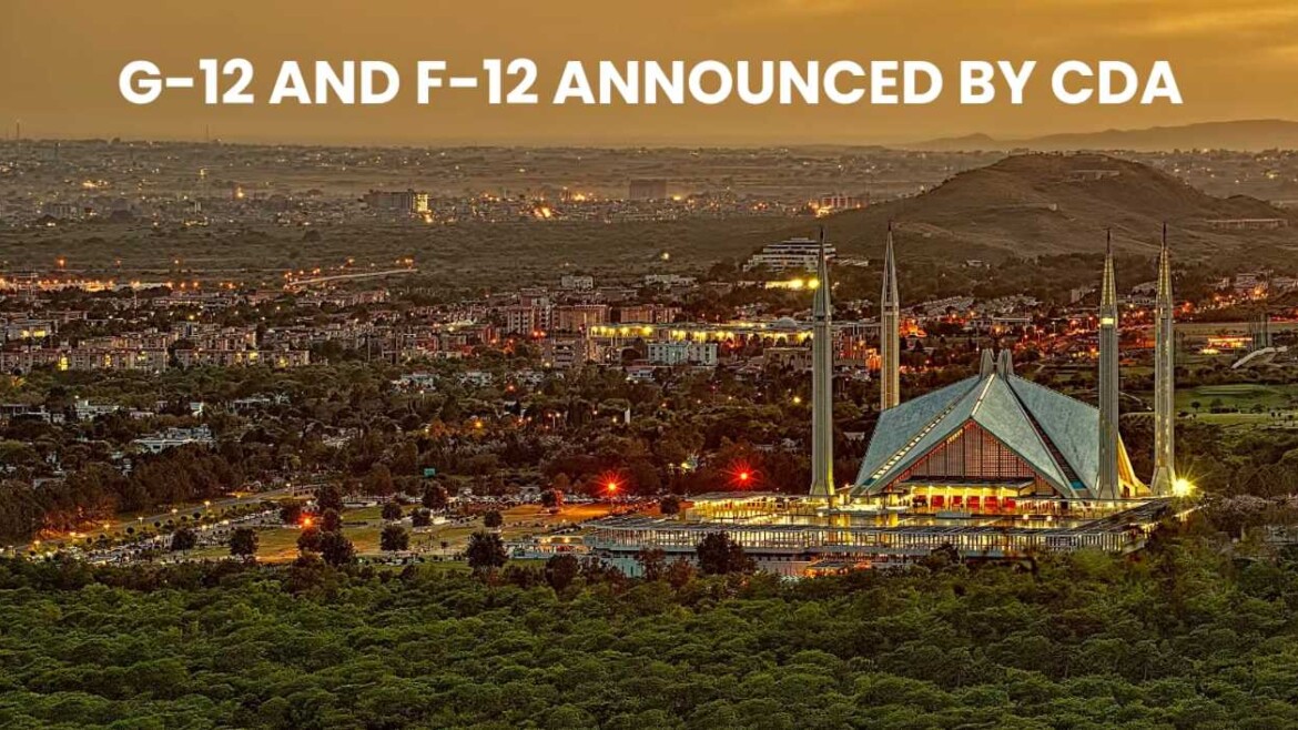 Islamabad Introduces F-12 and G-12: Big Opportunity Knocking for Investors